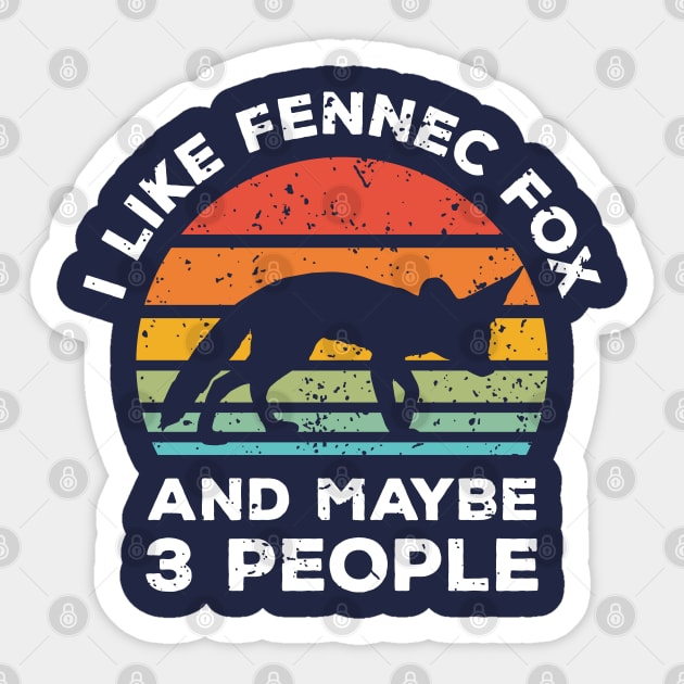 I Like Fennec Fox and Maybe 3 People, Retro Vintage Sunset with Style Old Grainy Grunge Texture Sticker by Ardhsells